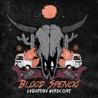 BLOOD SPENCIO – Largatixa Hardcore