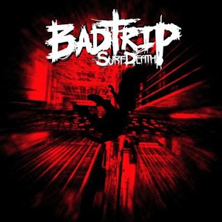 Badtrip Surfdeath – Badtrip Surfdeath