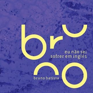 Bruno Batista – Eu Não Sei Sofrer Em Inglês