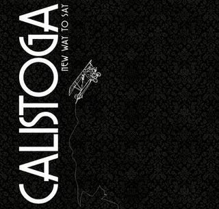 Calistoga – New Way To Say