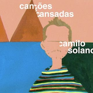 Camilo Solano – Canções Cansadas