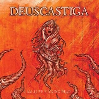 DEUSCASTIGA – Im Alive Fucking Dead
