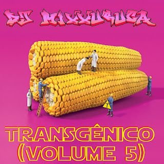 DJ MixXxuruca – Transgênico Vol. 5