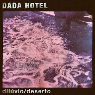 Dada Hotel – Dilúvio/Deserto