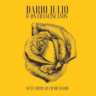 Dario Julio & Os Franciscanos – Suíte Bipolar em Dó Maior