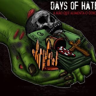 Days Of Hate – A Mão que Alimenta o Ódio