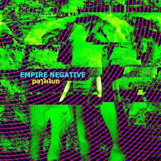 Empire Negative – pǝןʇıʇun