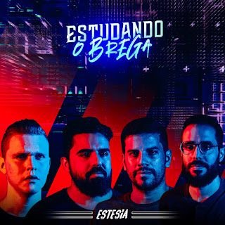 Estesia – Estudando O Brega