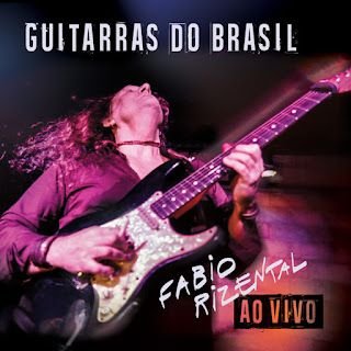Fabio Rizental – Guitarras do Brasil Ao Vivo