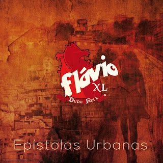Flávio XL & Dudu Foxx – Epístolas Urbanas