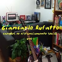 Giancarlo Rufatto – Canções do Distanciamento Social Vol.1 e Vol.2