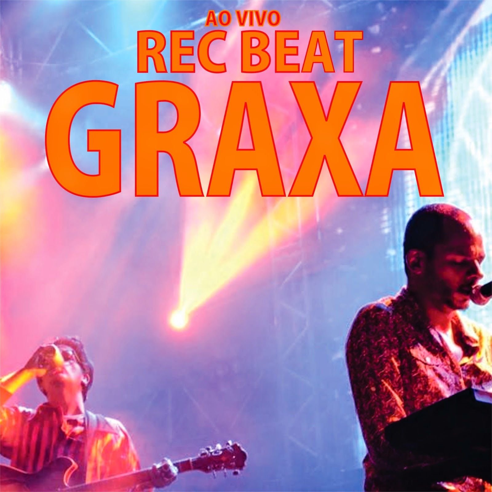 Graxa – Ao Vivo – Festival Rec-Beat