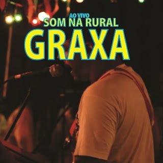 Graxa – Ao Vivo no Som na Rural