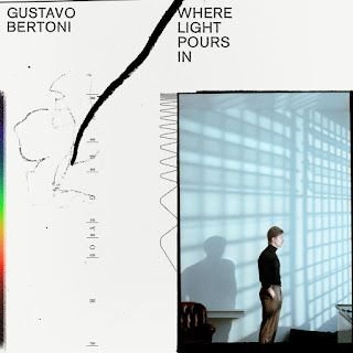 Gustavo Bertoni – Where Light Pours In