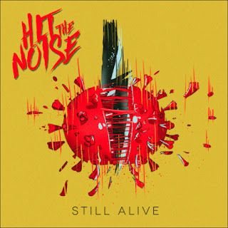 Hit the Noise – Still Alive