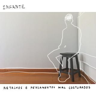 INFANTE – Retalhos e Pensamentos Mal Costurados