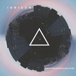 Iorigun – Empty​.​Houses​/​/​Filled​.​Cities