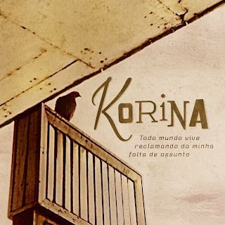 Korina – Todo Mundo Vive Reclamando da Minha Falta de Assunto