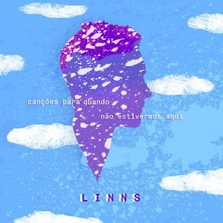 Linns – Canções para Quando Não Estivermos Aqui