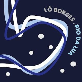 Lô Borges – Rio da Lua