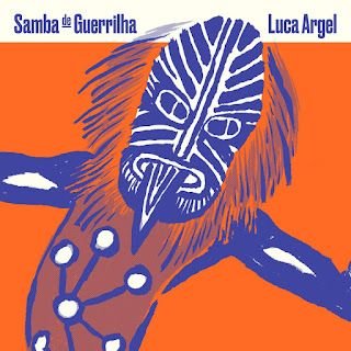 Luca Argel – Samba de Guerrilha