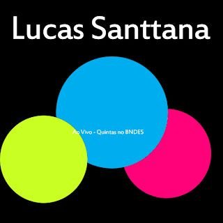 Lucas Santtana – ao vivo – Quintas no BNDES