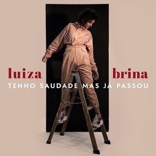 Luiza Brina – Tenho saudade mas já passou