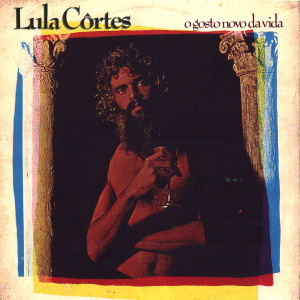 Lula Côrtes – O Gosto Novo da Vida