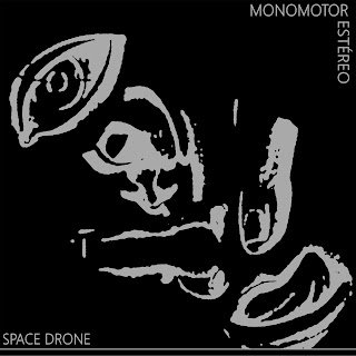 MONOMOTOR ESTÉREO – SPACE DRONE – 2016 (2021 Remaster)…