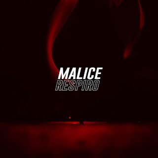 Malice – Respiro