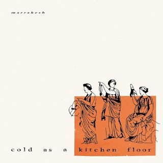 Marrakesh – Cold as a Kitchen Floor