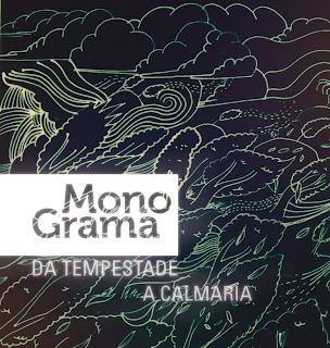 Monograma – Da Tempestade à Calmaria