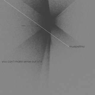 Muep Etmo – You Can’t Make Sense Out Of It