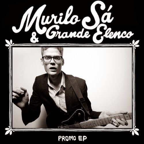 Murilo Sá e Grande Elenco – Promo EP