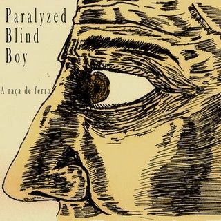 Paralyzed Blind Boy – A Raça de Ferro