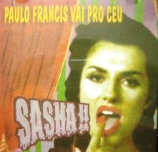 Paulo Francis vai pro céu – Sasha .