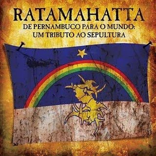 RATAMAHATTA – De Pernambuco Para o Mundo: um tributo ao Sepultura