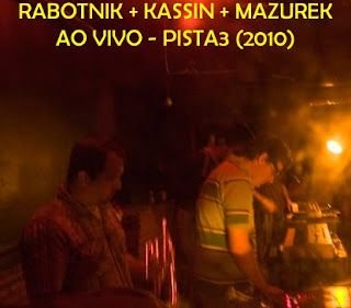 Rabotnik, Kassin e Mazurek – Ao Vivo – PISTA3