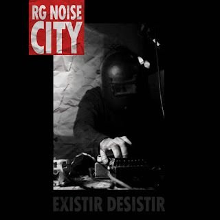 Rg Noise City – Existir Desistir