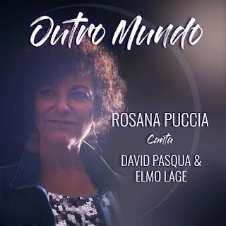 Rosana Puccia – Outro Mundo (Rosana Puccia canta David Pasqua & Elmo Lage)