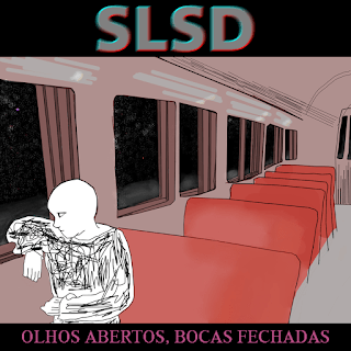 SLSD – Olhos Abertos- Bocas Fechadas