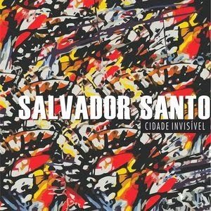 Salvador Santo – Cidade Invisível