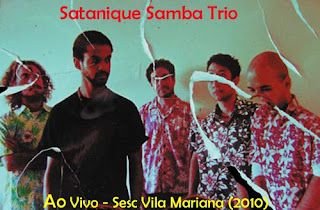 Satanique Samba Trio – ao vivo no SESC Vila Mariana
