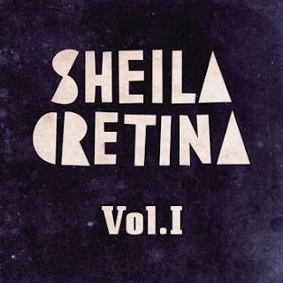 Sheila Cretina – Vol. 1