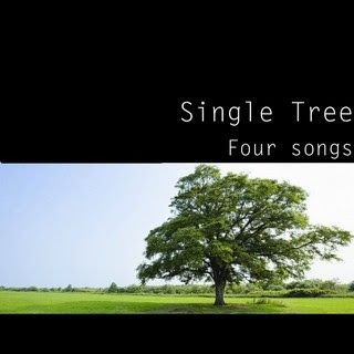 Single Tree – Four Songs