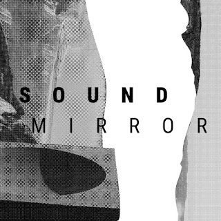 Sound Mirror – Sound Mirror