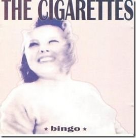 The Cigarettes – Bingo