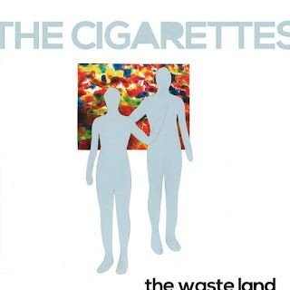 The Cigarettes – The Waste Land