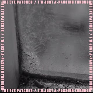 The Eye Patches – I’m Just A​-​Passing Through