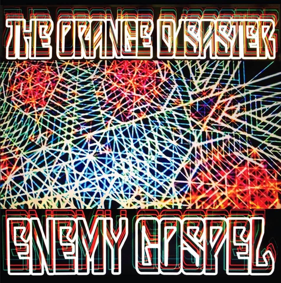 The Orange Disaster – Enemy Gospel